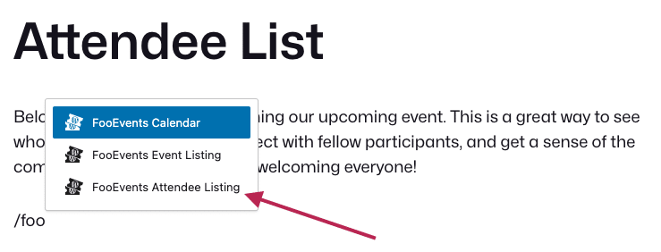 Wählen Sie den Block FooEvents Attendee Listing, indem Sie im Block-Editor nach /foo suchen